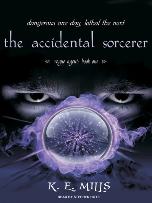 Title details for The Accidental Sorcerer by K. E. Mills - Available